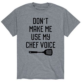Men's "Don't Make Me Use My Chef Voice" Tee