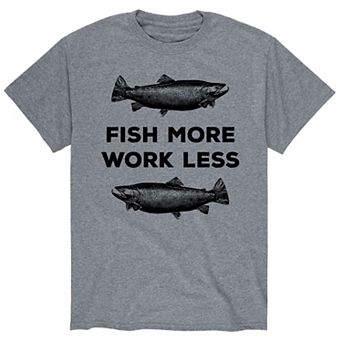Men's Fish More Work Less Tee