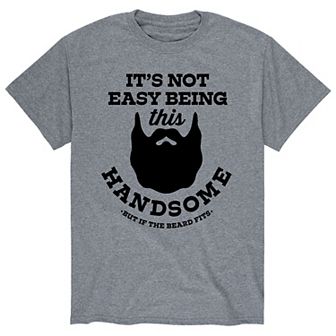 Men's Not Easy Being Handsome Beard Tee