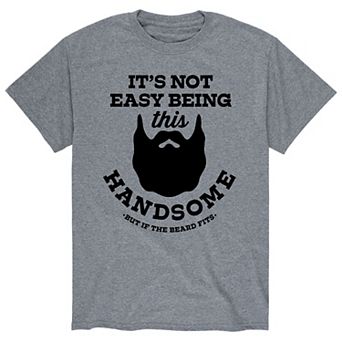 Men's Not Easy Being Handsome Beard Tee