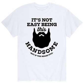 Men's Not Easy Being Handsome Beard Tee