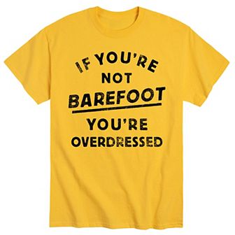 Men's Not Barefoot Overdressed Tee