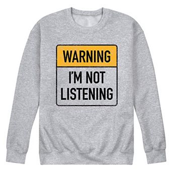 Men's Warning Not listening Sweatshirt
