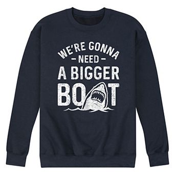 Men's We're Gonna Need A Bigger Boat Sweatshirt