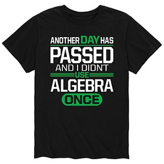 Men's Another Day Didnt Use Algebra Tee