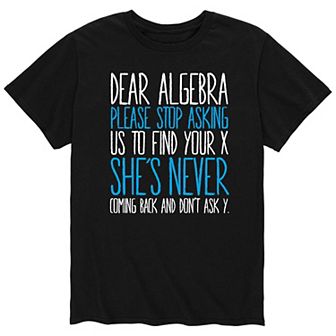 Men's Dear Algebra Stop Asking Tee