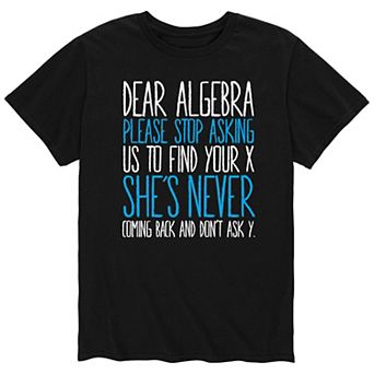 Men's Dear Algebra Stop Asking Tee