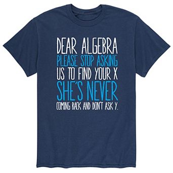 Men's Dear Algebra Stop Asking Tee