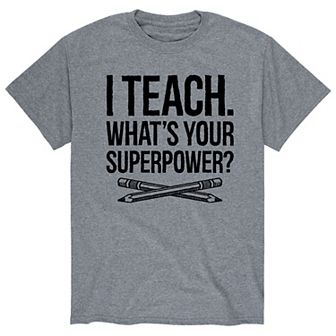 Men's I Teach Whats Your Superpower Tee