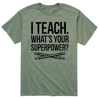 Men's I Teach Whats Your Superpower Tee