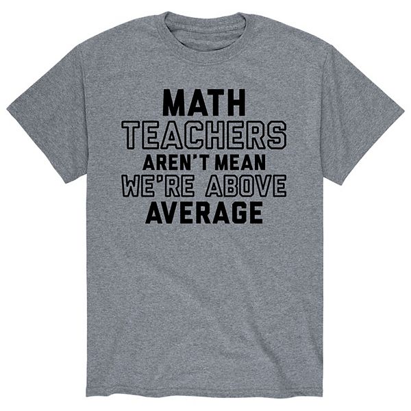 Men's Math Teachers Arent Mean Tee