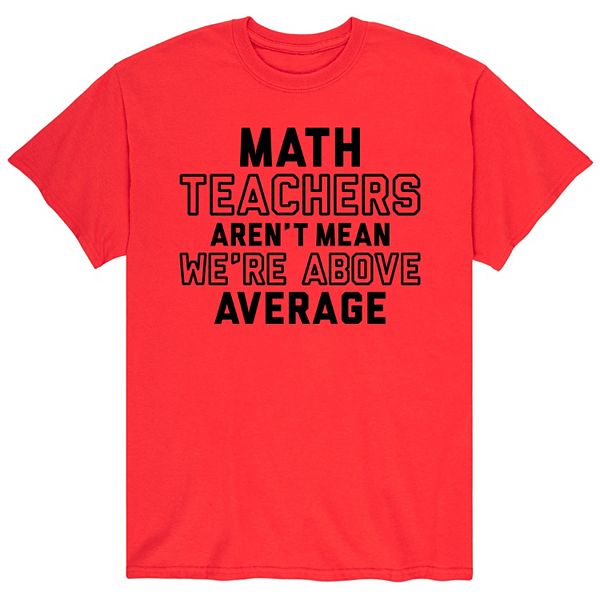 Men's Math Teachers Arent Mean Tee