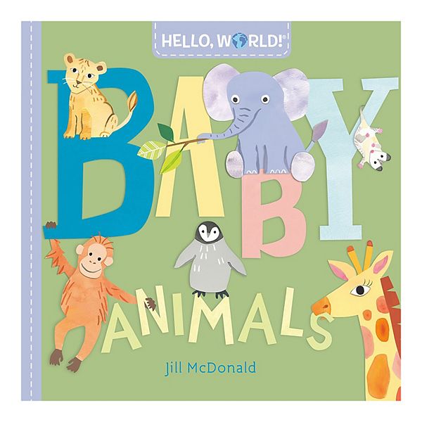 Hello World Baby Animals By Jill Mcdonald Children S Book