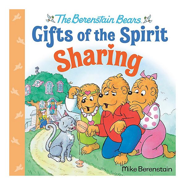 Berenstain Bears Gifts of the Spirit: Sharing by Mike Berenstain ...