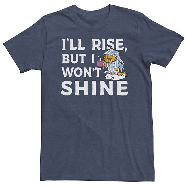 Big tall garfield i ll rise but i won t shine tee
