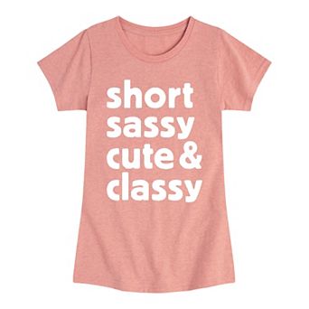 Girls 7-16 Short Sassy Cute Classy Graphic Tee