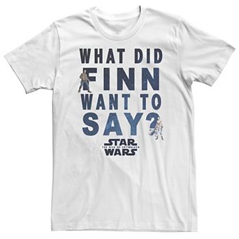 Big & Tall Star Wars: The Rise Of Skywalker What Did Finn Want To Say Tee