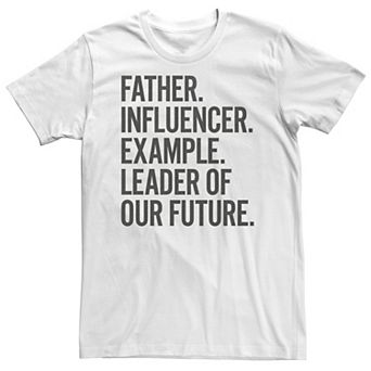 Big & Tall Trendy Father Influencer Example Leader Of Our Future Tee