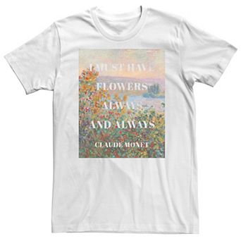 Big & Tall "I Must Have Flowers Always And Always" Claude Monet Quote Tee