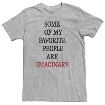 Big & Tall Some Of My Favorite People Are Imaginary Tee