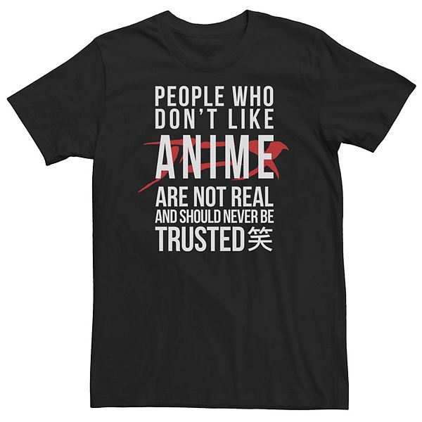 Big & Tall People Who Don't Like Anime Are Not Real Tee