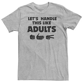 Big & Tall Let's Handle This Like Adults Tee