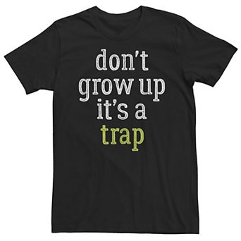 Big & Tall "Don't Grow Up It's A Trap" Word Stack Tee