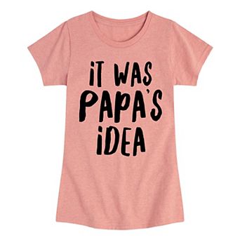 Girls 7-16 Papa's Idea Graphic Tee