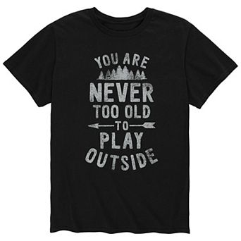 Men's You Are Never Too Old Tee