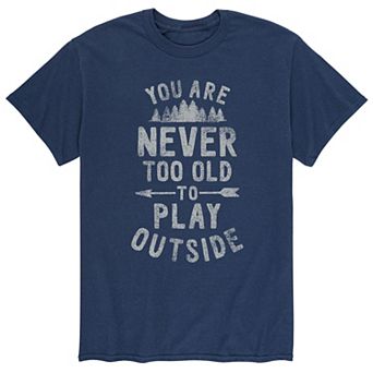 Men's You Are Never Too Old Tee