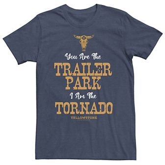 Big & Tall Yellowstone "You Are The Trailer Park I Am The Tornado" Tee