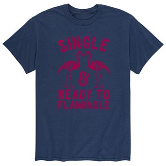 Men's Single And Ready To Flamingle Tee