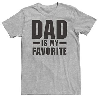 Big & Tall Father's Day "Dad Is My Favorite" Tee