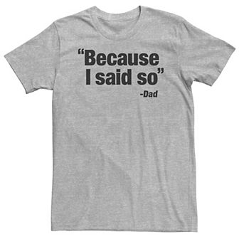 Big & Tall Father's Day Because I Said So Dad Quote Graphic Tee
