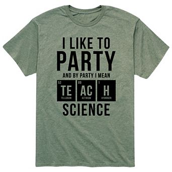 Men's I Like To Party Teach Science Tee