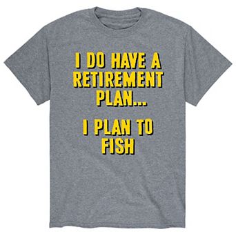 Men's Have Retirement Plan Tee