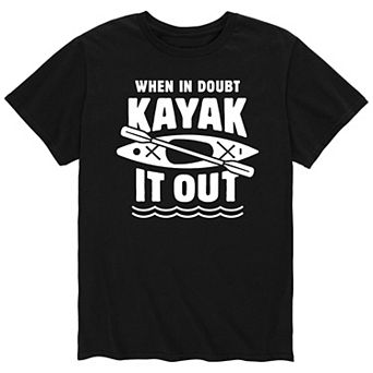 Men's When In Doubt Kayak Out Te