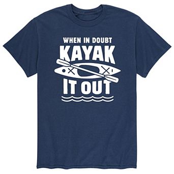 Men's When In Doubt Kayak Out Te