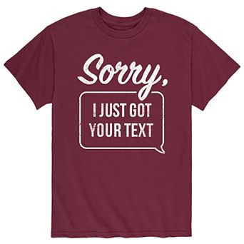 Men's Just Got Your Text Tee