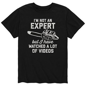 Men's Not An Expert Videos Chainsaw Tee