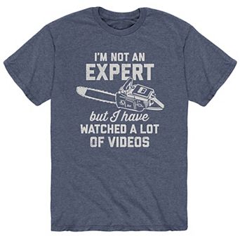Men's Not An Expert Videos Chainsaw Tee
