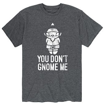 Men's You Don't Gnome Me Tee