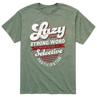 Men's Lazy Is A Very Strong Word Tee
