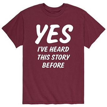 Men's Yes Heard This Story Before Tee