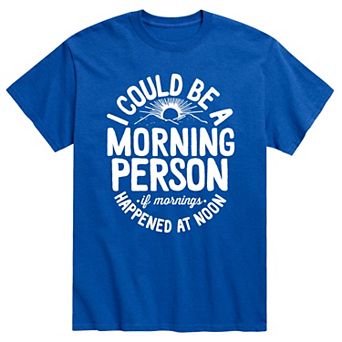 Men's I Could Be A Morning Person Tee