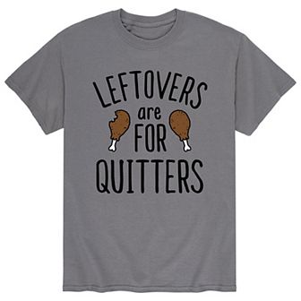Men's Leftovers Are For Quitters Tee
