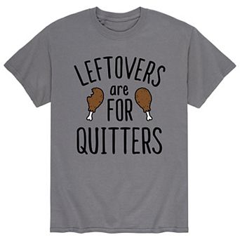 Men's Leftovers Are For Quitters Tee