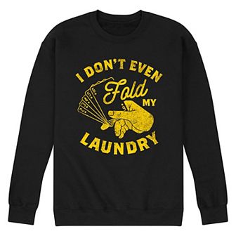 Men's I Dont Even Fold My Laundry Sweatshirt