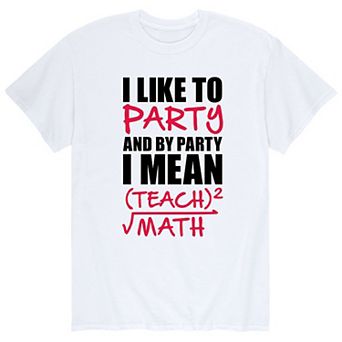 Men's I Party I Mean Teach Math Tee