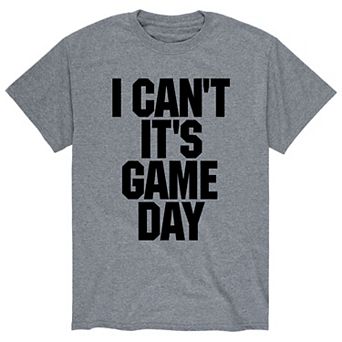 Men's I Can't It's Gameday Tee